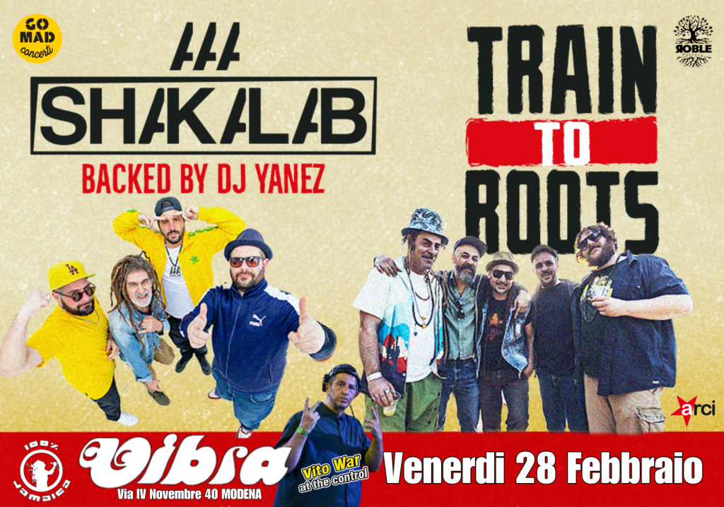 Venerdi 28 Febbraio TRAIN TO ROOTS + SHAKALAB live ai controlli VITOWAR